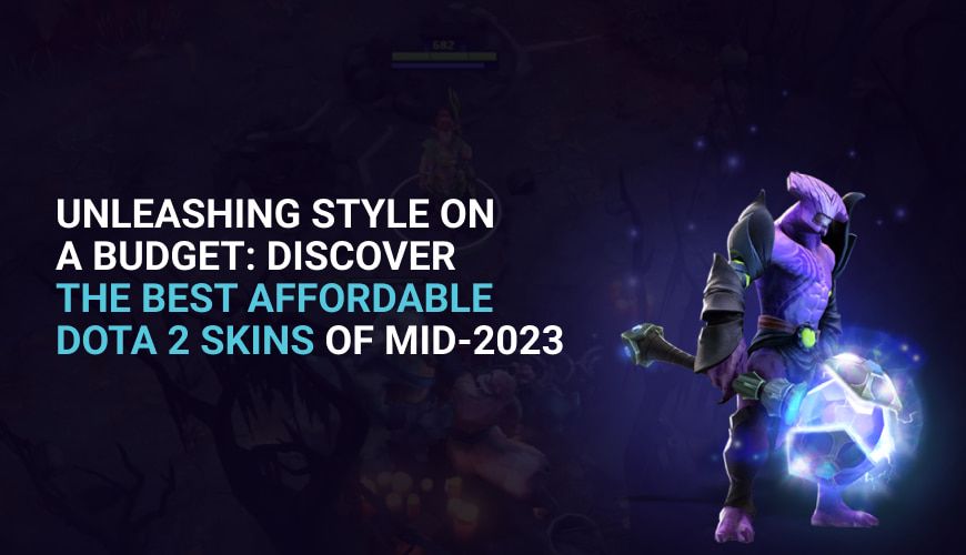 Best Cheap Dota 2 Skins As of Mid 2026