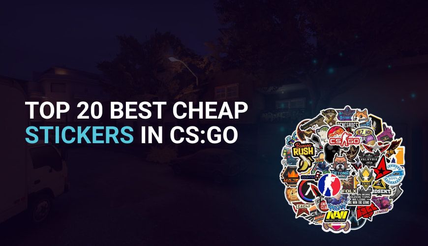 Top 22 Best Cheap Stickers in CS:GO in 2023