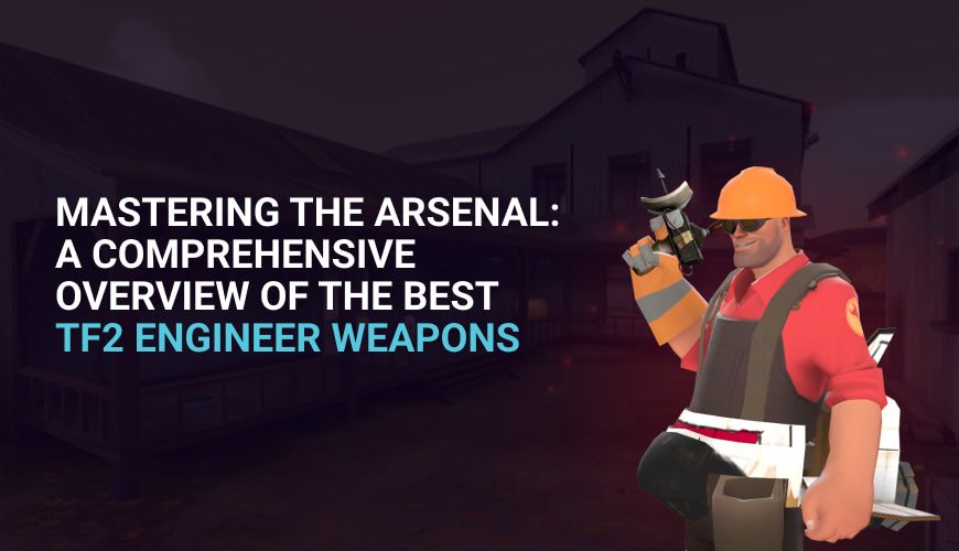 Best TF2 Engineer Weapons: Overview