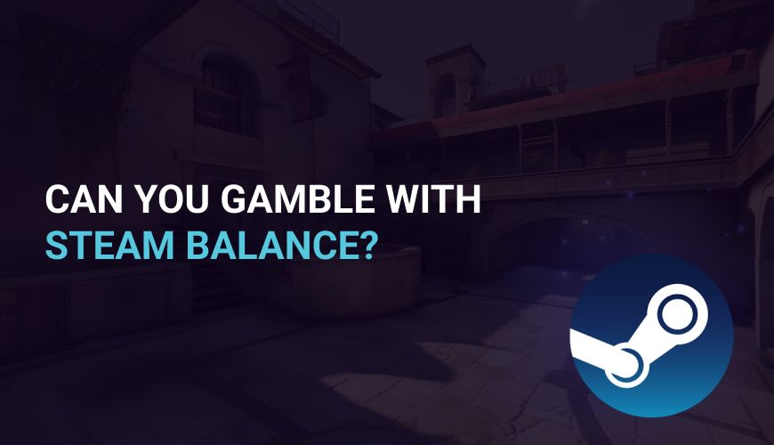 Can you gamble with Steam balance?
