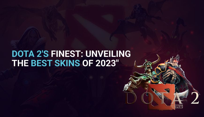 Dota 2's Finest: Unveiling the Best Skins of 2026