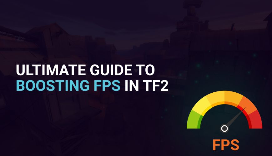 Ultimate Guide to Boosting FPS in TF2 on a Low-end PC in 2026