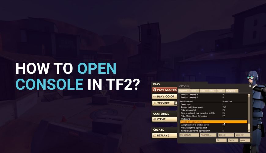 How to Open Console in TF2? 2026 Guide