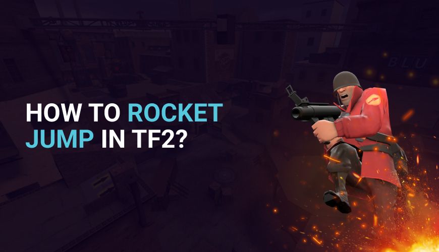 How to Rocket Jump in TF2? Complete Guide