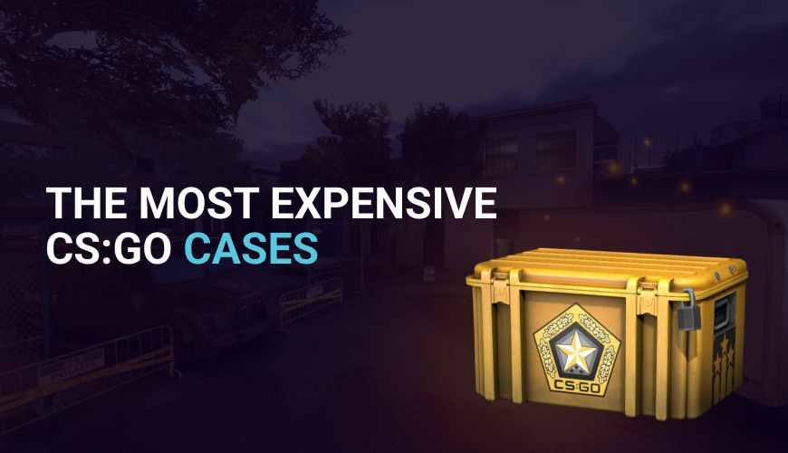 The Most Expensive CS:GO Cases: A Comprehensive Guide