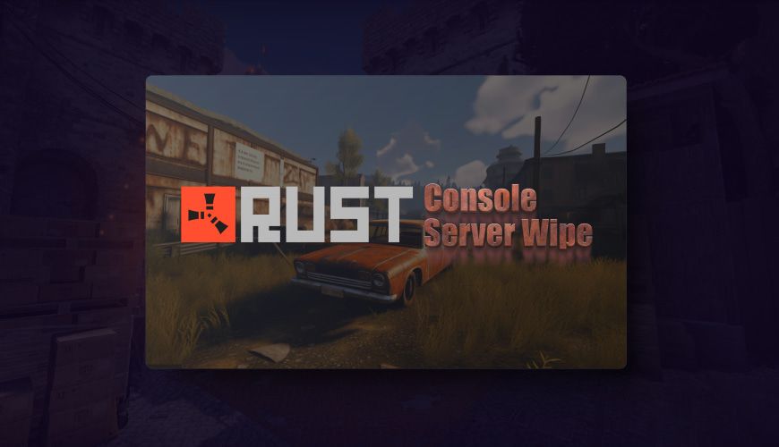 Rust Console Server Wipe Schedule 2023: Timings and Types Explained