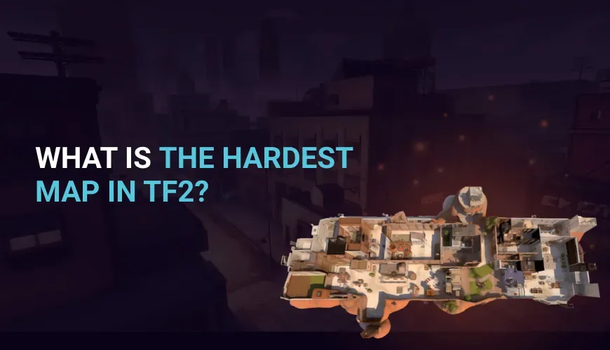 What is the hardest map in TF2?