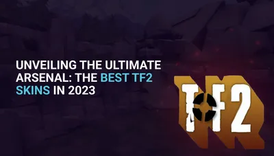 Unveiling the Ultimate Arsenal: The Best TF2 Skins in 2026
