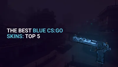 The Best Blue CS:GO Skins: Top 5