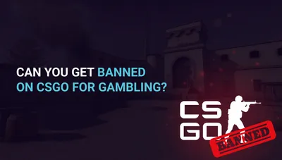 Can you get banned on CSGO for gambling?