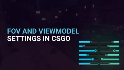 CS:GO FOV And ViewModel Settings: Ultimate Guide