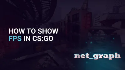 Net_graph CS:GO: How To Show FPS In CS:GO?