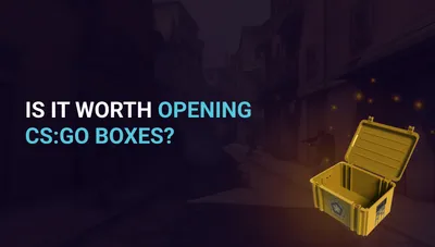 Is it worth opening CS:GO boxes?