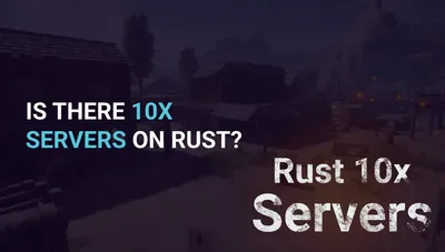 Is there 10x servers on Rust?