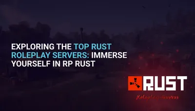 Best Rust Roleplay (RP) Servers