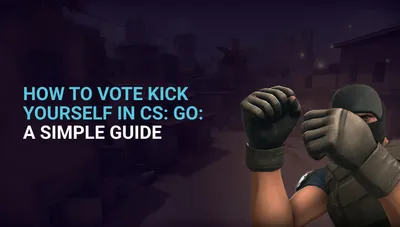 How to Vote Kick Yourself in CSGO: A Simple Guide