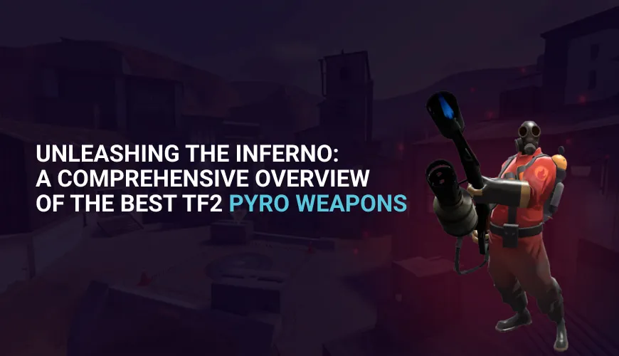 TF2: Best Pyro Weapons