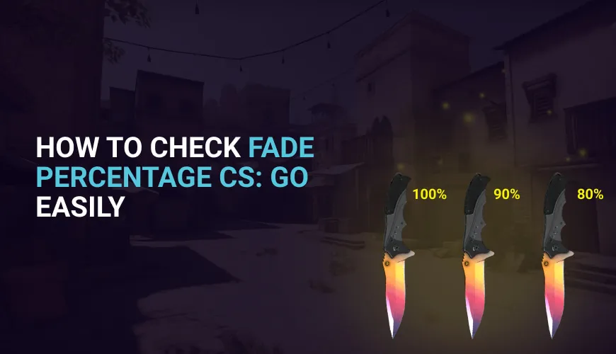 How to Check Fade Percentage CSGO Easily