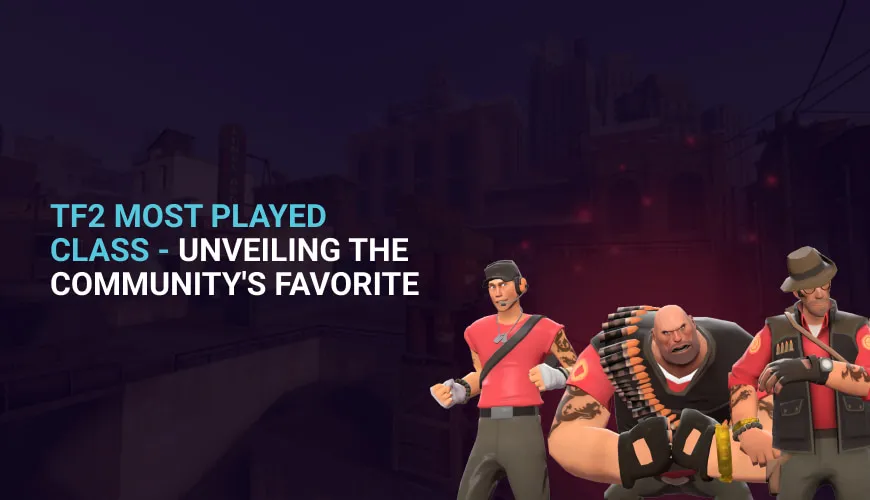 TF2 Most Played Class: The Community's Favorite
