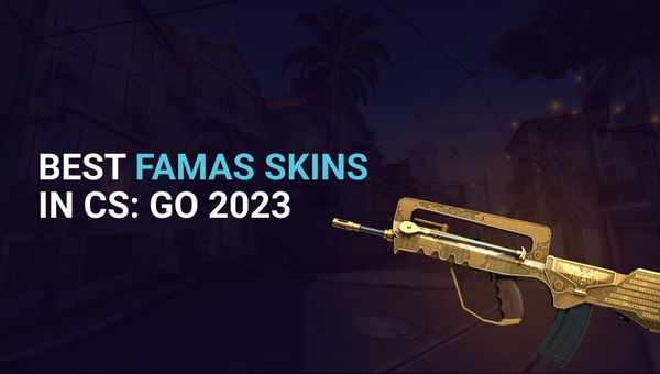 Best Famas Skins in CS:GO 2023: Pick Yours
