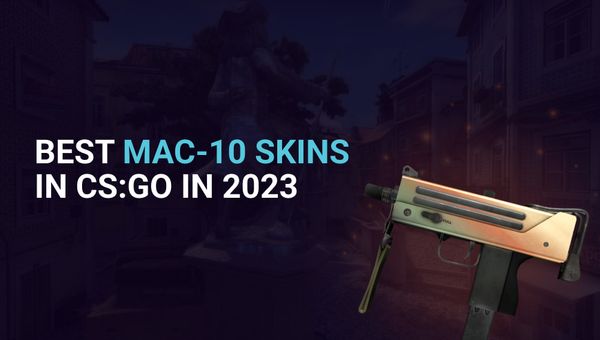 10 Best MAC-10 Skins in CS:GO as of 2023