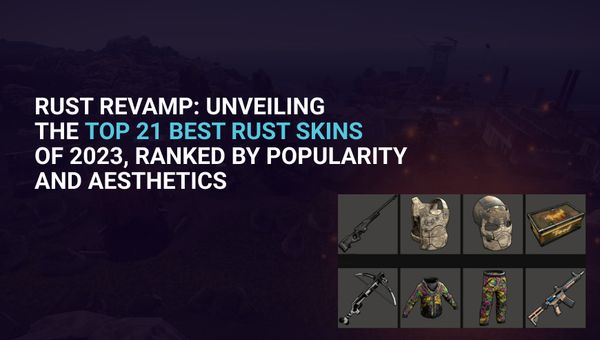 Best Rust Skins By Look And Popularity in 2026: Top 21