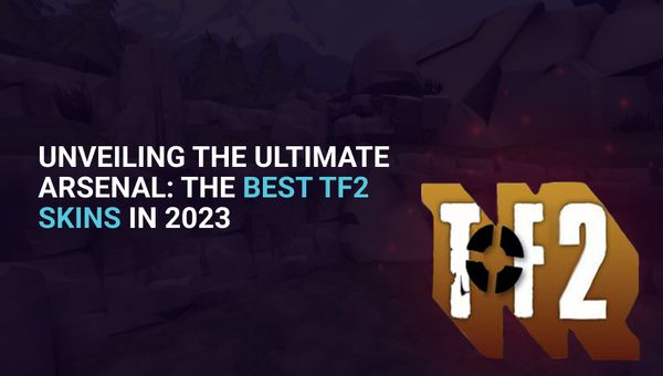 Unveiling the Ultimate Arsenal: The Best TF2 Skins in 2023