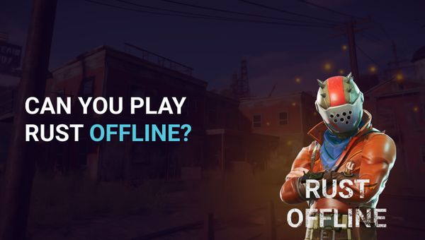 Can you play Rust offline?