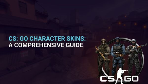 CSGO Character Skins: A Comprehensive Guide