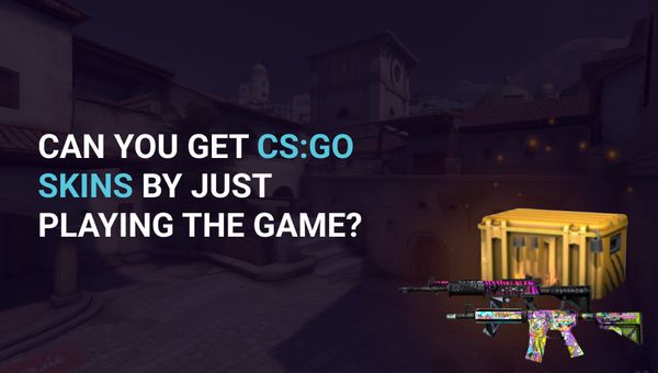 Can you get CS:GO skins by just playing the game?