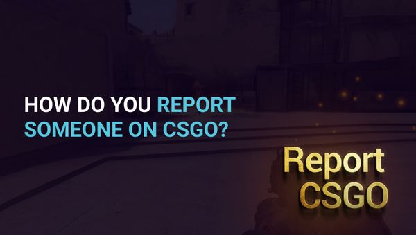 How do you report someone on CSGO?