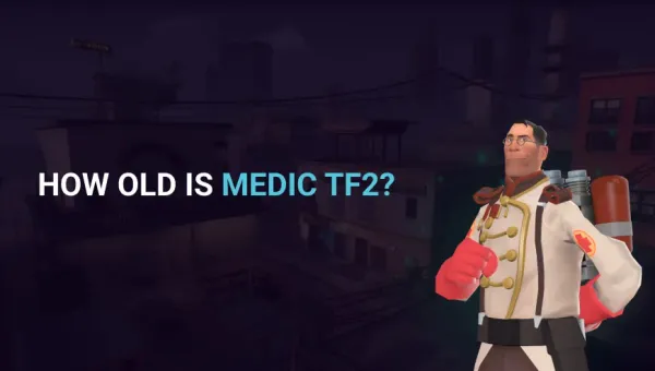 How old is medic TF2?