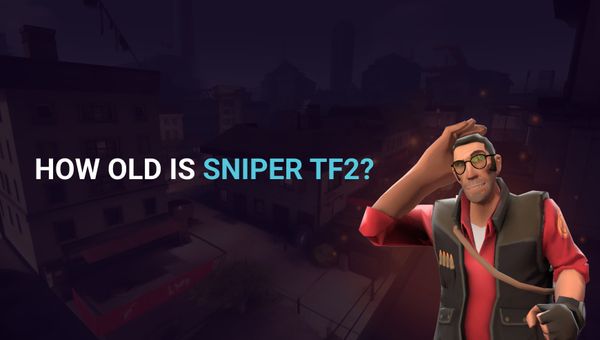 How old is sniper TF2?