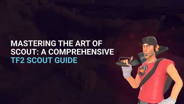 How To Play Scout? A Comprehensive TF2 Scout Guide