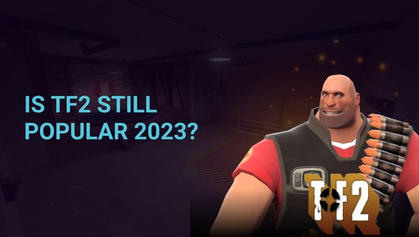 Is TF2 still popular 2026?