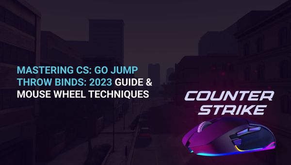Mastering CS:GO Jump Throw Binds: 2023 Guide & Mouse Wheel Techniques