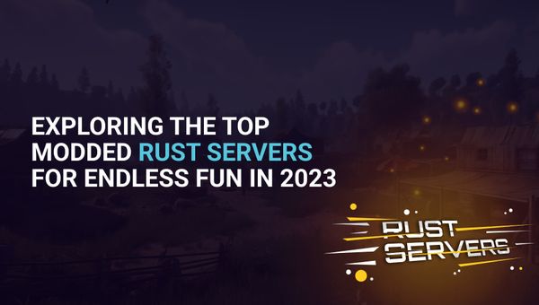 Exploring the Top Modded Rust Servers for Endless Fun in 2026