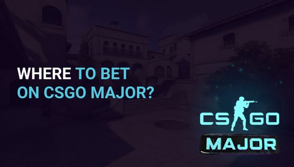 Where to bet on CSGO major?