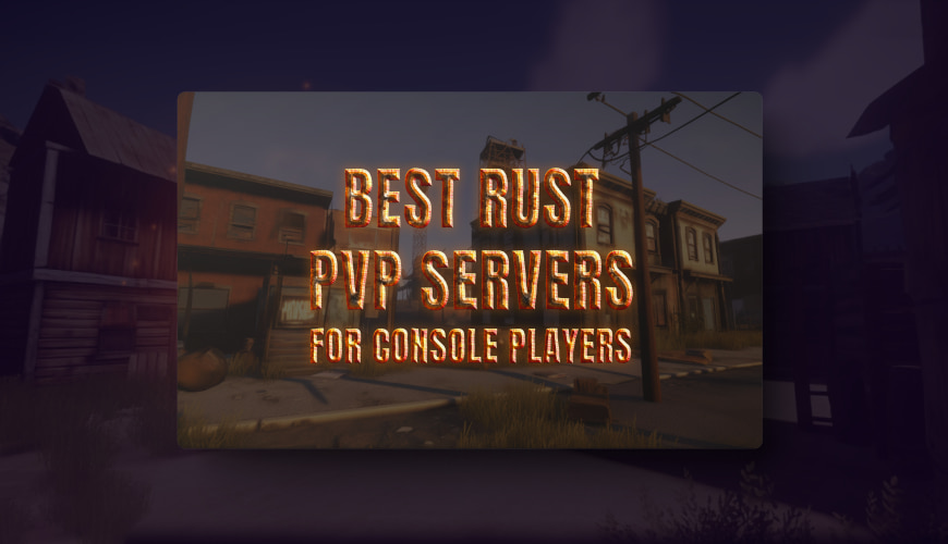 best-rust-pvp-servers-for-console-players