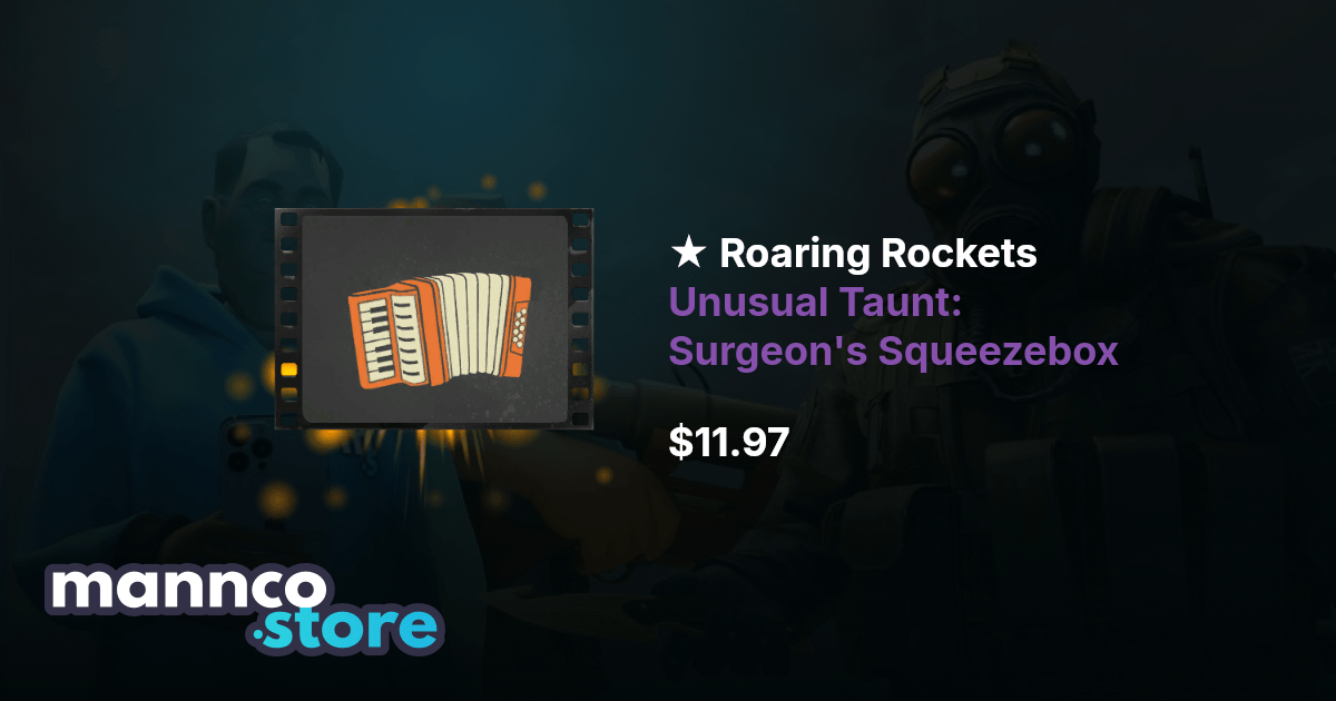 Roaring Rockets Unusual Taunt: Surgeon s Squeezebox | Mannco.store