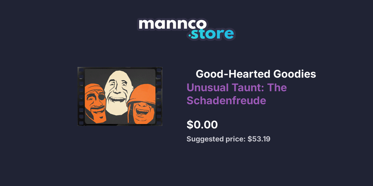 GoodHearted Goodies Unusual Taunt The Schadenfreude Mannco.Store