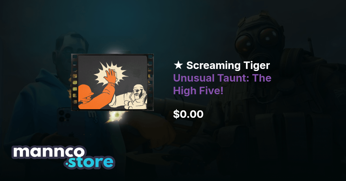 Screaming Tiger Unusual Taunt: The High Five! | Mannco.store